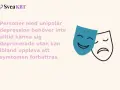 Två teatermasker, en glad och en ledsen, symboliserar att även om man kan känna sig deprimerad, så kan symtomen ibland förbättras.