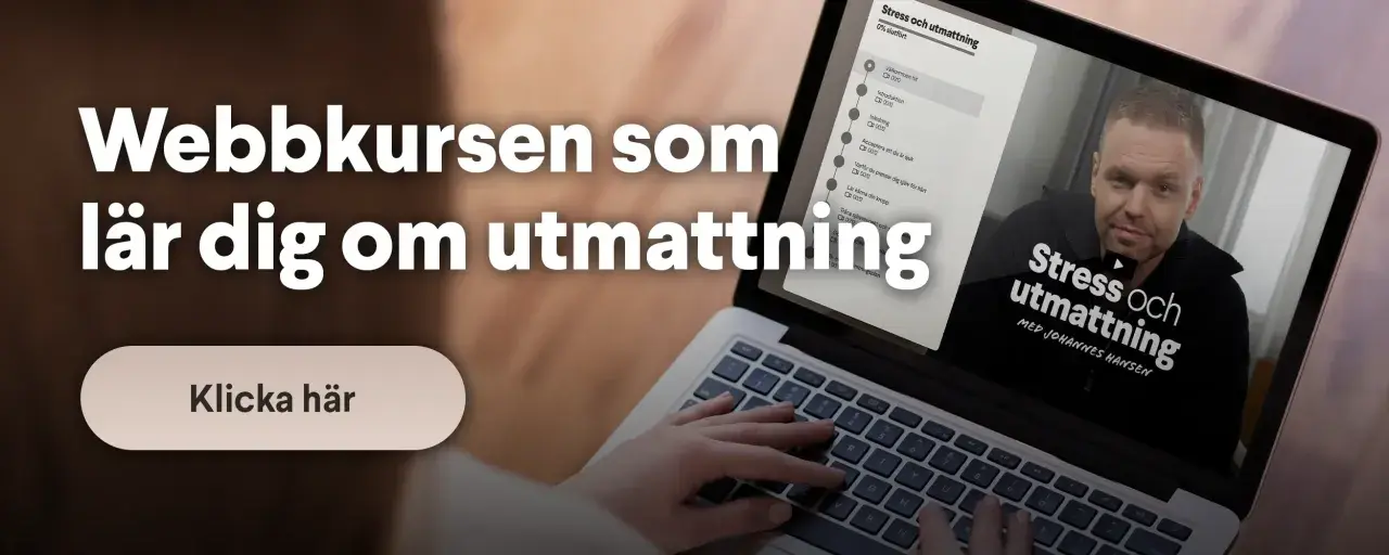 Webbkurs om stress och utmattning. Lär dig hantera press och hitta balans. Klicka här för att börja.