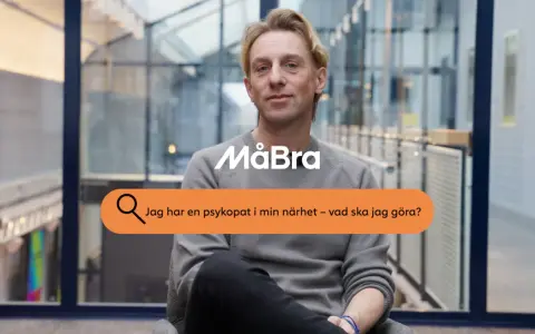 Man med texten "Jag har en psykopat i min närhet – vad ska jag göra?" och logotypen MåBra.