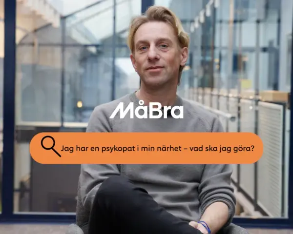 Man med texten "Jag har en psykopat i min närhet – vad ska jag göra?" och logotypen MåBra.